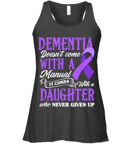 Image of Dementia Doesn t Come With a Manual It Comes With a Daughter T Shirt