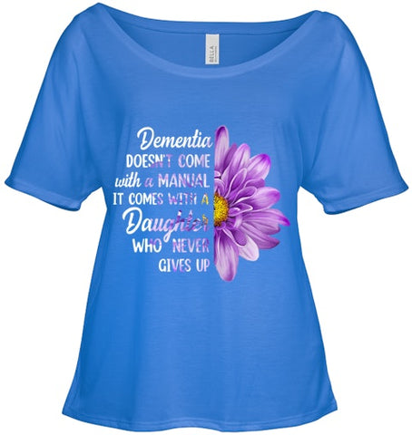 Image of Dementia Doesn t Come With a Manual It Comes With a Daughter T Shirt (1)