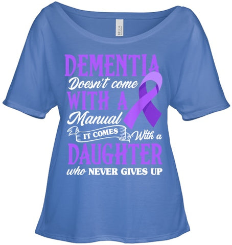 Image of Dementia Doesn t Come With a Manual It Comes With a Daughter T Shirt