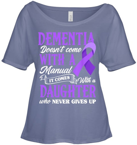 Image of Dementia Doesn t Come With a Manual It Comes With a Daughter T Shirt