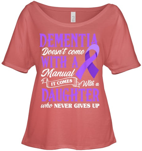 Image of Dementia Doesn t Come With a Manual It Comes With a Daughter T Shirt