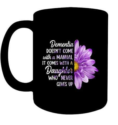 Image of Dementia Doesn t Come With a Manual It Comes With a Daughter T Shirt (1)