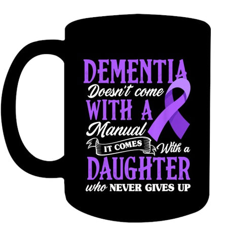 Image of Dementia Doesn t Come With a Manual It Comes With a Daughter T Shirt