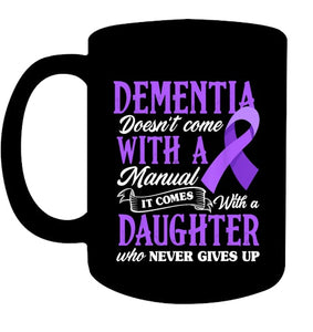 Dementia Doesn t Come With a Manual It Comes With a Daughter T Shirt