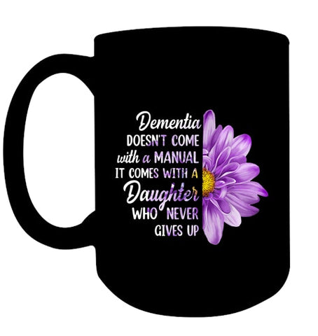 Image of Dementia Doesn t Come With a Manual It Comes With a Daughter T Shirt (1)