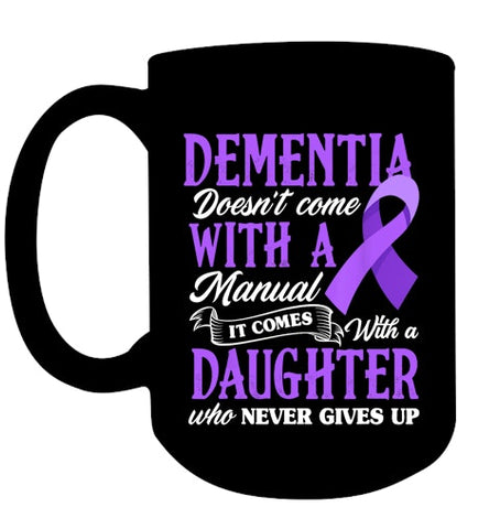 Image of Dementia Doesn t Come With a Manual It Comes With a Daughter T Shirt