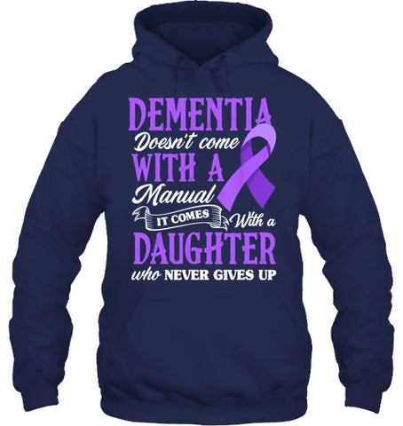 Image of Dementia Doesn t Come With a Manual It Comes With a Daughter T Shirt