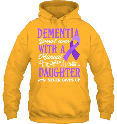 Image of Dementia Doesn t Come With a Manual It Comes With a Daughter T Shirt