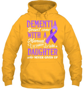 Dementia Doesn t Come With a Manual It Comes With a Daughter T Shirt