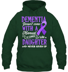 Dementia Doesn t Come With a Manual It Comes With a Daughter T Shirt