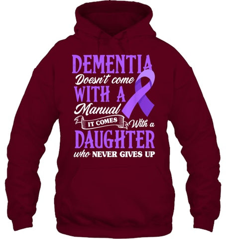 Image of Dementia Doesn t Come With a Manual It Comes With a Daughter T Shirt