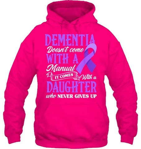 Image of Dementia Doesn t Come With a Manual It Comes With a Daughter T Shirt