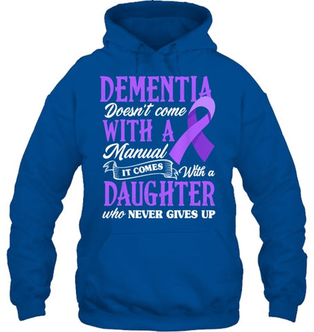 Image of Dementia Doesn t Come With a Manual It Comes With a Daughter T Shirt