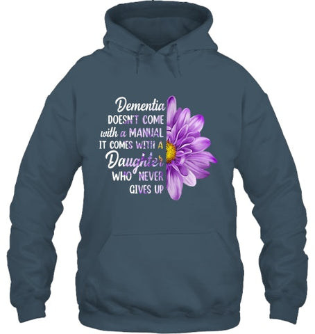 Image of Dementia Doesn t Come With a Manual It Comes With a Daughter T Shirt (1)