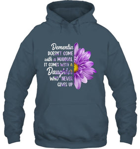 Dementia Doesn t Come With a Manual It Comes With a Daughter T Shirt (1)