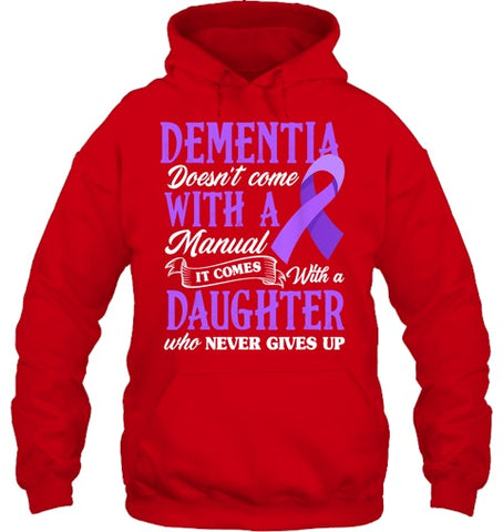 Image of Dementia Doesn t Come With a Manual It Comes With a Daughter T Shirt