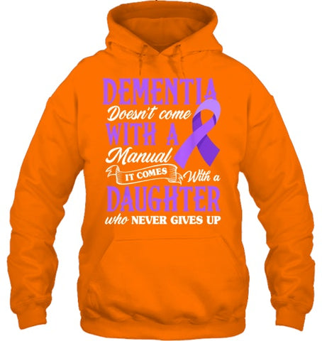 Image of Dementia Doesn t Come With a Manual It Comes With a Daughter T Shirt