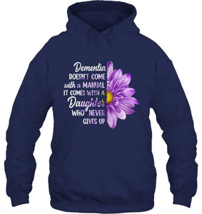 Dementia Doesn t Come With a Manual It Comes With a Daughter T Shirt (1)