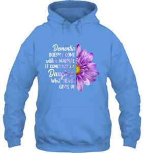 Dementia Doesn t Come With a Manual It Comes With a Daughter T Shirt (1)