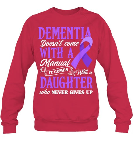 Image of Dementia Doesn t Come With a Manual It Comes With a Daughter T Shirt