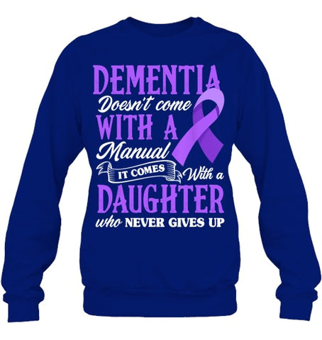 Image of Dementia Doesn t Come With a Manual It Comes With a Daughter T Shirt