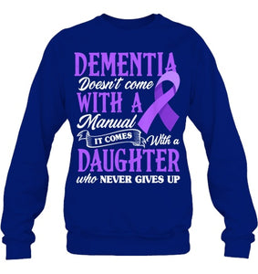 Dementia Doesn t Come With a Manual It Comes With a Daughter T Shirt