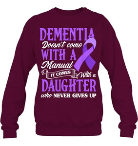 Dementia Doesn t Come With a Manual It Comes With a Daughter T Shirt