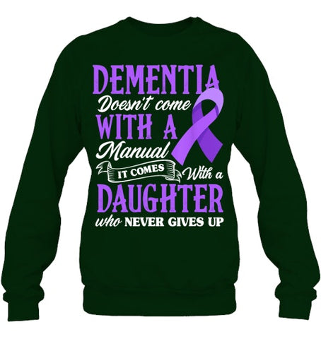 Image of Dementia Doesn t Come With a Manual It Comes With a Daughter T Shirt