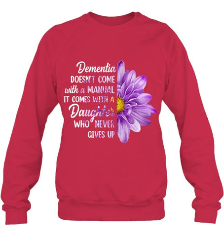 Image of Dementia Doesn t Come With a Manual It Comes With a Daughter T Shirt (1)