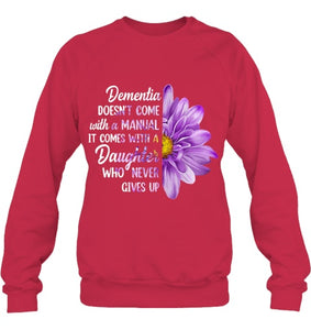 Dementia Doesn t Come With a Manual It Comes With a Daughter T Shirt (1)