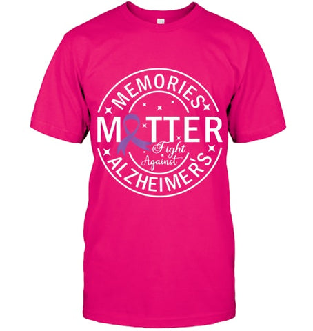 Image of Memories Matter Fight Against Alzheimer s T Shirt