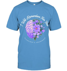 Alzheimer s Awareness I Will Remember For You Brain T Shirt