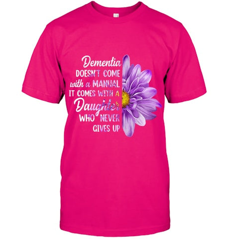 Image of Dementia Doesn t Come With a Manual It Comes With a Daughter T Shirt (1)