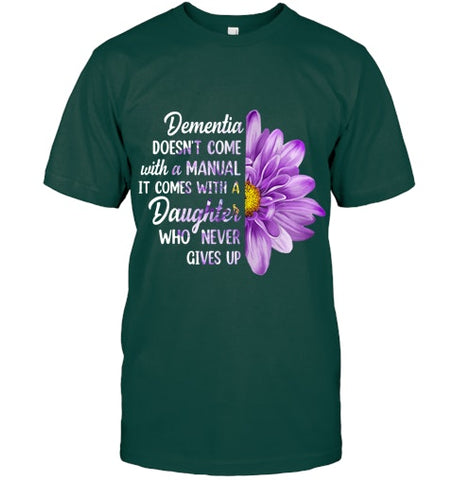 Image of Dementia Doesn t Come With a Manual It Comes With a Daughter T Shirt (1)