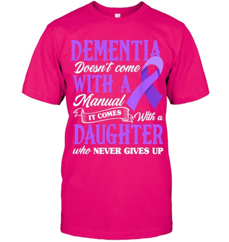 Image of Dementia Doesn t Come With a Manual It Comes With a Daughter T Shirt