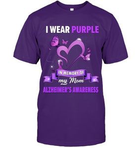 Alzheimer s Awareness Gift I Wear Purple In Memory Of My Mom T Shirt