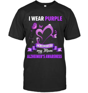 Alzheimer s Awareness Gift I Wear Purple In Memory Of My Mom T Shirt