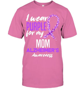 I Wear Purple For My Mom Dementia Alzheimer s Awareness T Shirt