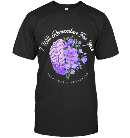 Image of Alzheimer s Awareness I Will Remember For You Brain T Shirt