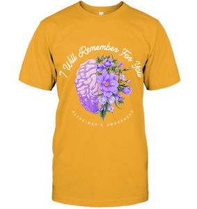 Alzheimer s Awareness I Will Remember For You Brain T Shirt