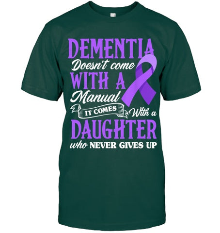 Image of Dementia Doesn t Come With a Manual It Comes With a Daughter T Shirt