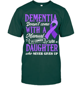 Dementia Doesn t Come With a Manual It Comes With a Daughter T Shirt