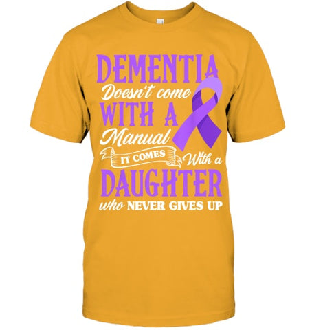 Image of Dementia Doesn t Come With a Manual It Comes With a Daughter T Shirt