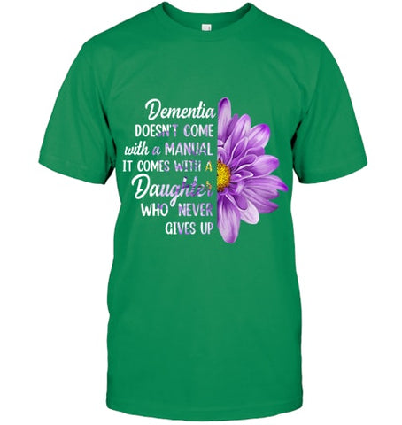 Image of Dementia Doesn t Come With a Manual It Comes With a Daughter T Shirt (1)