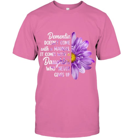 Image of Dementia Doesn t Come With a Manual It Comes With a Daughter T Shirt (1)