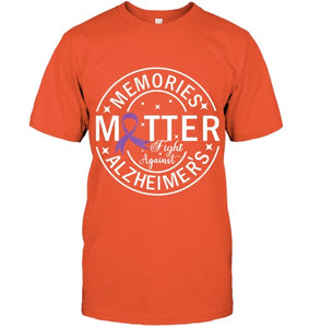 Memories Matter Fight Against Alzheimer s T Shirt