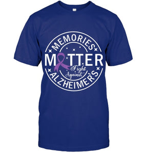 Memories Matter Fight Against Alzheimer s T Shirt