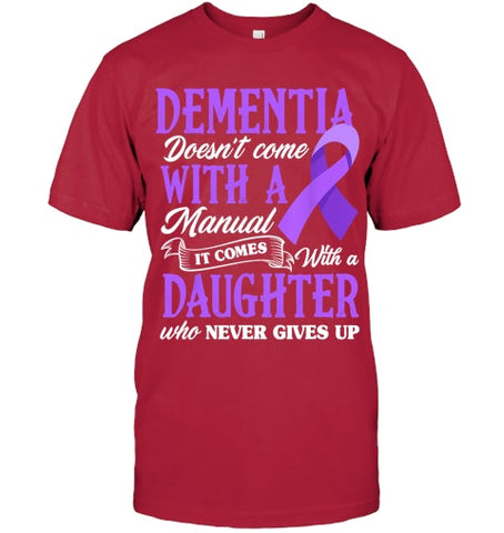 Image of Dementia Doesn t Come With a Manual It Comes With a Daughter T Shirt