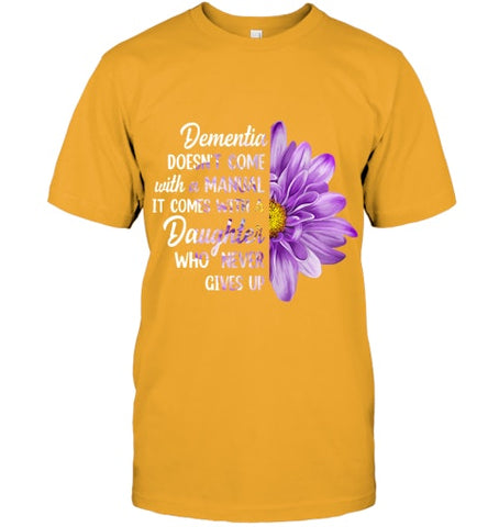 Image of Dementia Doesn t Come With a Manual It Comes With a Daughter T Shirt (1)