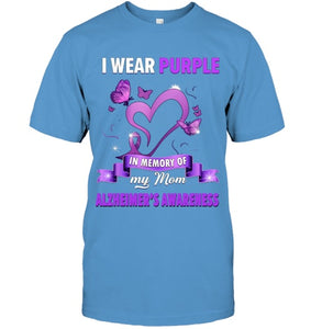 Alzheimer s Awareness Gift I Wear Purple In Memory Of My Mom T Shirt